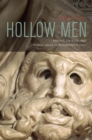 Image for Hollow men: writing, objects, and public image in Renaissance Italy