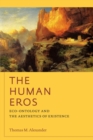 Image for The human eros: eco-ontology and the aesthetics of existence