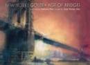 Image for New York&#39;s golden age of bridges