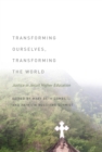 Image for Transforming ourselves, transforming the world: justice in Jesuit higher education