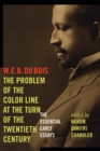 Image for The problem of the color line at the turn of the twentieth century: the essential early essays