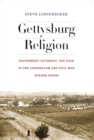 Image for Gettysburg religion  : refinement, diversity, and race in the antebellum and Civil War border north