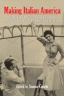 Image for Making Italian America  : consumer culture and the production of ethnic identities
