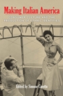 Image for Making Italian America: Consumer Culture and the Production of Ethnic Identities