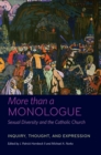 Image for More than a monologue  : sexual diversity and the Catholic Church: Inquiry, thought, and expression