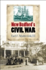 Image for New Bedford&#39;s Civil War