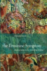 Image for The feminine symptom  : aleatory matter in the Aristotelian cosmos