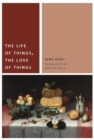 Image for The Life of Things, the Love of Things