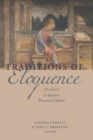 Image for Traditions of eloquence: the Jesuits and modern rhetorical studies
