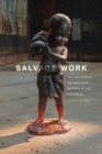 Image for Salvage work: U.S. and Caribbean literatures amid the debris of legal personhood