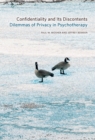 Image for Confidentiality and its discontents  : dilemmas of privacy in psychotherapy