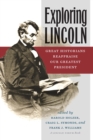 Image for Exploring Lincoln  : great historians reappraise our greatest president