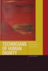 Image for Technicians of human dignity: bodies, souls, and the making of intrinsic worth
