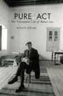 Image for Pure act: the uncommon life of Robert Lax
