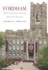 Image for Fordham, a history of the Jesuit University of New York  : 1841-2003