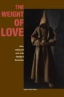 Image for The Weight of Love: Affect, Ecstasy, and Union in the Theology of Bonaventure