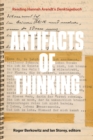 Image for Artifacts of thinking  : reading Hannah Arendt&#39;s Denktagebuch