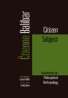 Image for Citizen subject  : foundations for philosophical anthropology