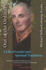 Image for Out of the ordinary: a life of gender and spiritual transitions