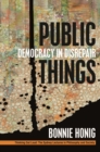 Image for Public things  : democracy in disrepair