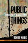 Image for Public things: democracy in disrepair