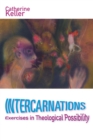 Image for Intercarnations  : exercises in theological possibility