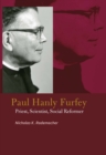 Image for Paul Hanly Furfey  : priest, scientist, social reformer