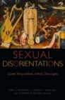 Image for Sexual Disorientations : Queer Temporalities, Affects, Theologies