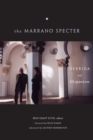 Image for The Marrano Specter : Derrida and Hispanism