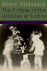Image for Eclipse of the Utopias of Labor