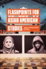 Image for Flashpoints for Asian American Studies