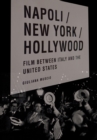 Image for Napoli/New York/Hollywood: Film Between Italy and the United States