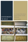 Image for Experiments in Exile : C. L. R. James, Helio Oiticica, and the Aesthetic Sociality of Blackness