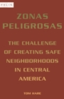 Image for Zonas peligrosas  : the challenge of creating safe neighborhoods in Central America