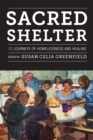 Image for Sacred shelter  : thirteen journeys of homelessness and healing