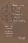 Image for Revelation 1-3 in Christian Arabic Commentary : John&#39;s First Vision and the Letters to the Seven Churches