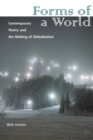 Image for Forms of a world  : contemporary poetry and the making of globalization