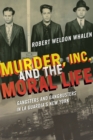 Image for Murder, Inc., and the Moral Life