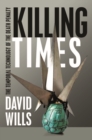 Image for Killing Times : The Temporal Technology of the Death Penalty