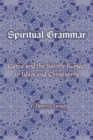 Image for Spiritual Grammar : Genre and the Saintly Subject in Islam and Christianity