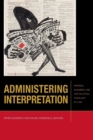 Image for Administering Interpretation : Derrida, Agamben, and the Political Theology of Law