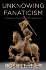 Image for Unknowing Fanaticism