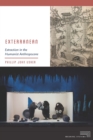 Image for Exterranean : Extraction in the Humanist Anthropocene