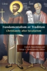 Image for Fundamentalism or Tradition : Christianity after Secularism