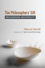 Image for The Philosophers&#39; Gift : Reexamining Reciprocity