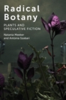 Image for Radical botany  : plants and speculative fiction