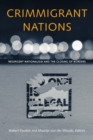 Image for Crimmigrant Nations : Resurgent Nationalism and the Closing of Borders