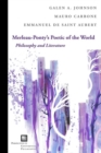 Image for Merleau-Ponty&#39;s poetic of the world  : philosophy and literature
