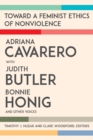 Image for Toward a feminist ethics of nonviolence: Adriana Cavarero with Judith Butler, Bonnie Honig and other voices