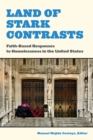 Image for Land of stark contrasts  : faith-based responses to homelessness in the United States